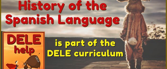 Spanish History is part of the DELE Exam Curriculum