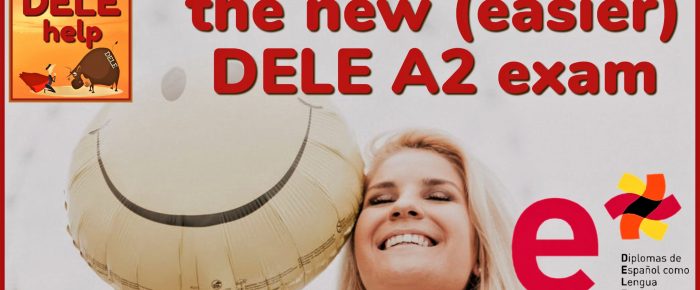 The New DELE A2 Exam Format The New DELE A2 Exam Format